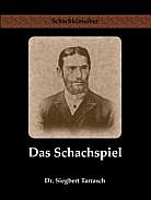 Die Nr. 1: Das Schachspiel von Tarrasch