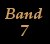 Band 7